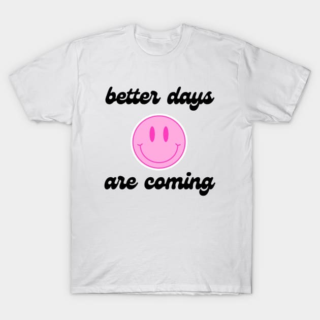 better days pink smiley ☺️ T-Shirt by twothousands